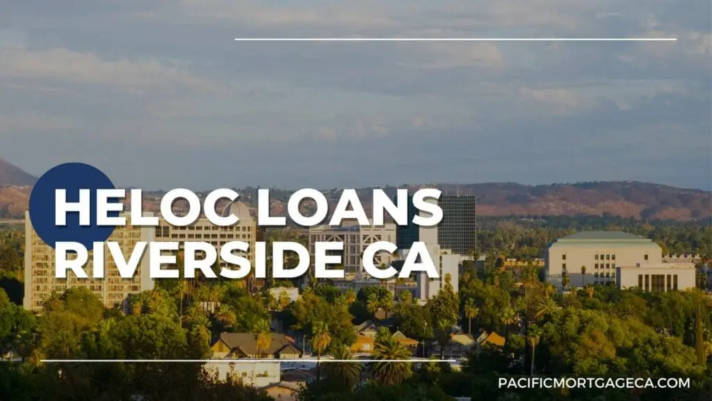 HELOC Riverside CA