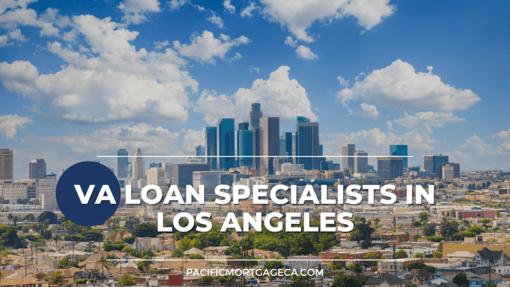 VA Loan Specialists in Los Angeles