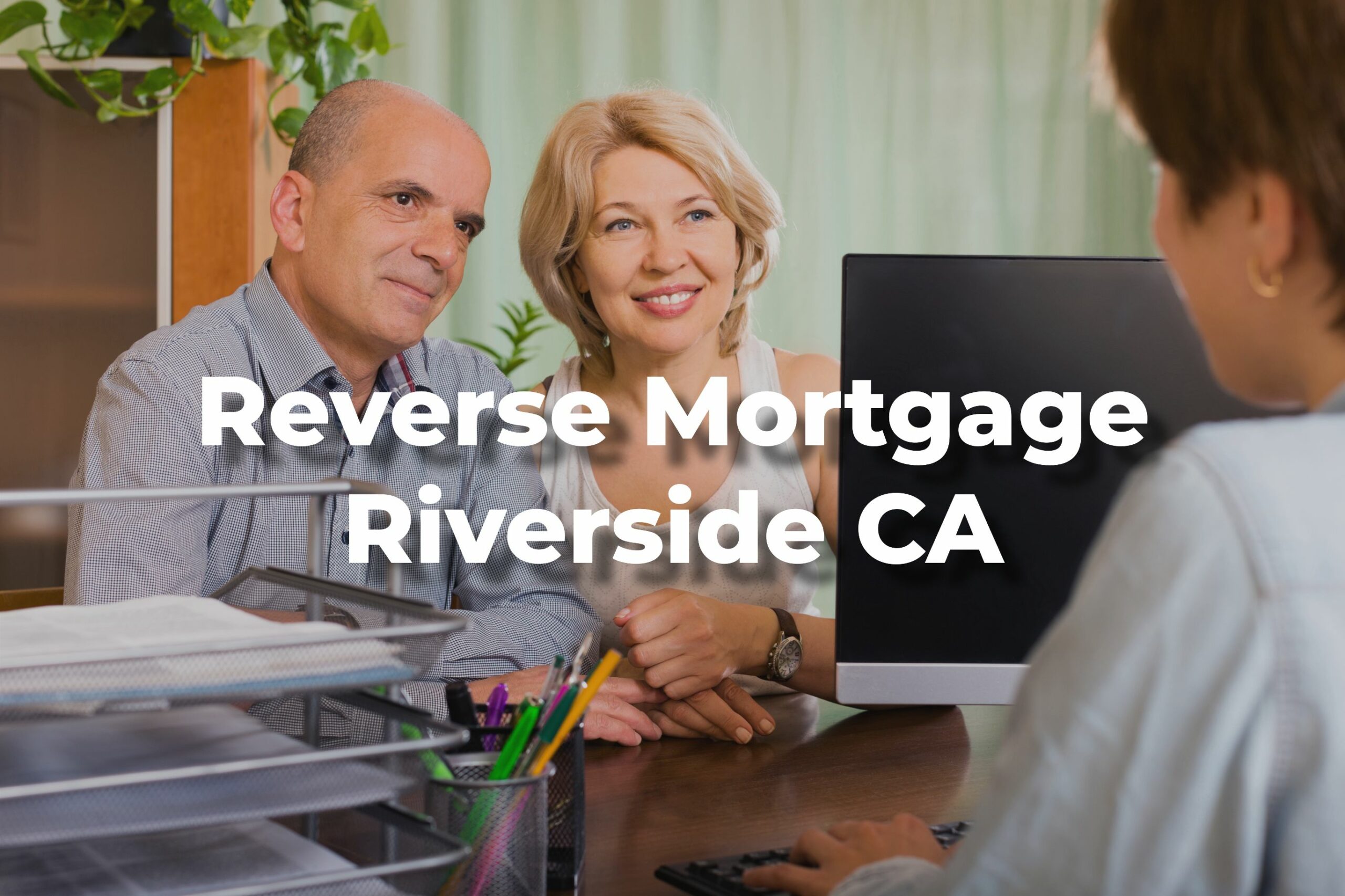 Reverse Mortgage Office Riverside CA