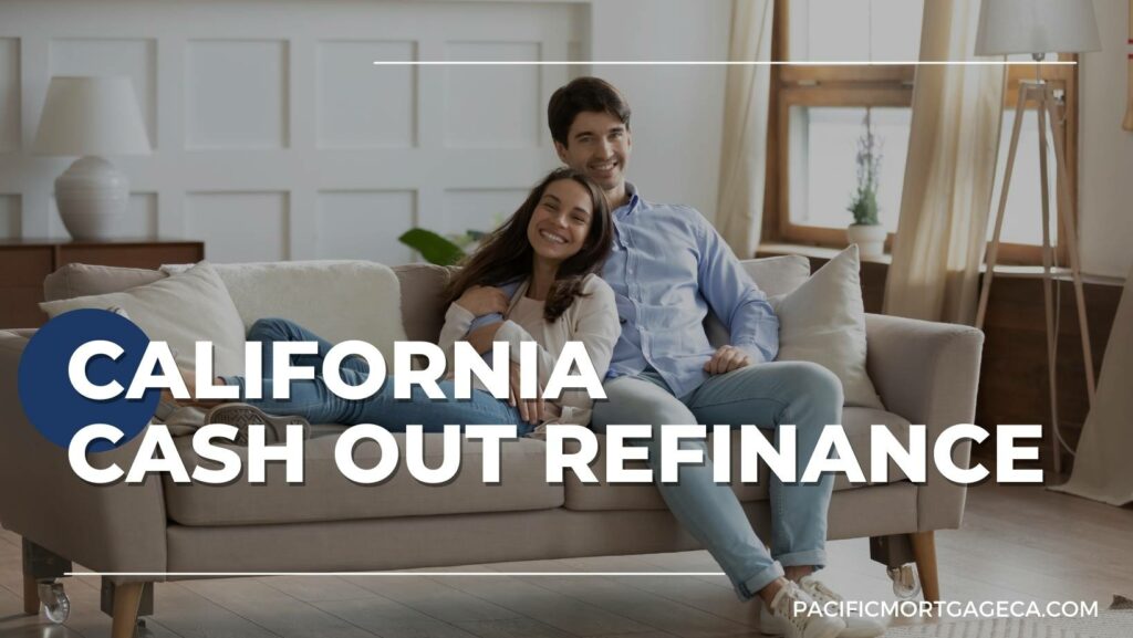 Cash Out Refinance in California