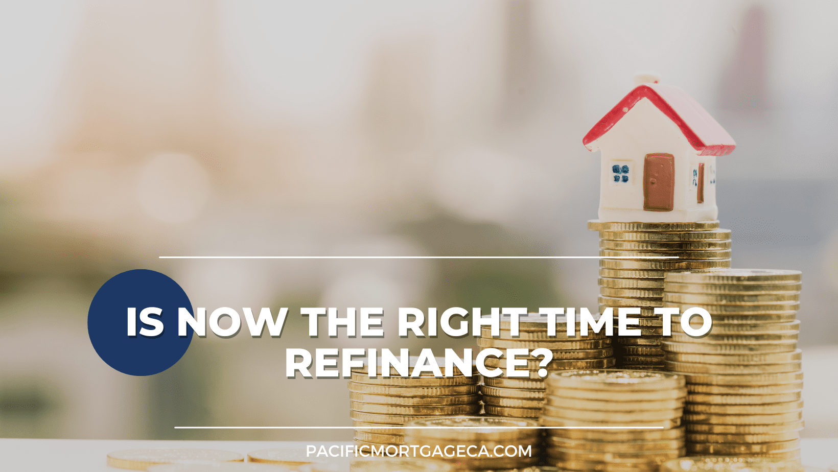 Is Now the Right Time to Refinance