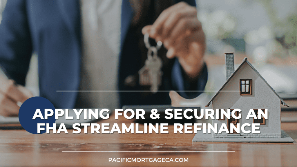 Applying For & Securing An FHA Streamline Refinance