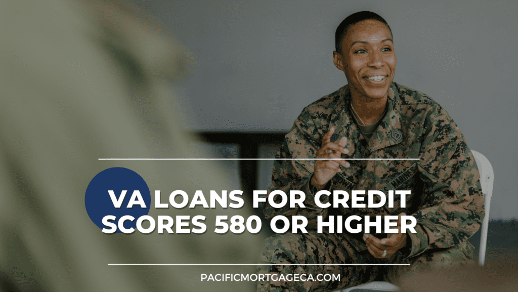 VA Loans for Credit Scores 580 or Higher