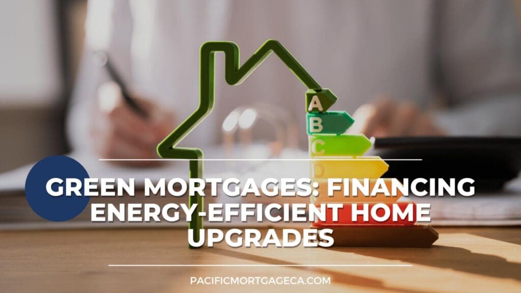 Green Mortgages: Financing Energy Efficiency Upgrades