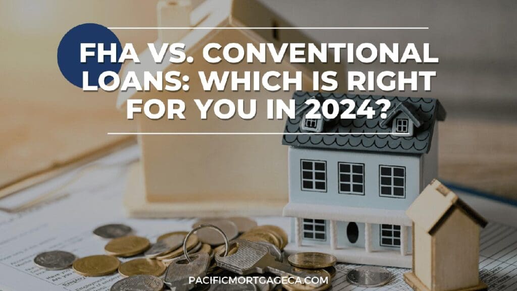 FHA vs. Conventional Loans_ Which is Right for You in 2024